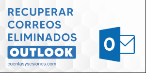 Cómo recuperar correos eliminados Hotmail (Outlook)