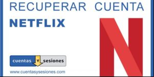 Cómo recuperar una cuenta de Netflix